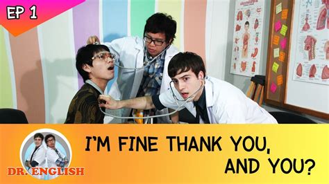 Download i fine.thank you.love you (2014). Dr.English EP.1 - I'm fine thank you, and you? - YouTube