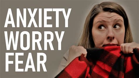 Anxiety Worry Fear Youtube
