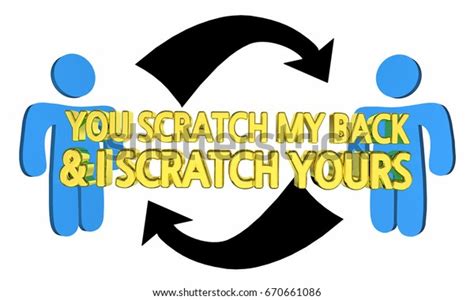 You Scratch My Back Ill Do Stock Illustration 670661086 Shutterstock