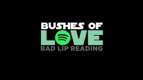 Bushes Of Love Official Audio Version Bad Lip Reading Youtube