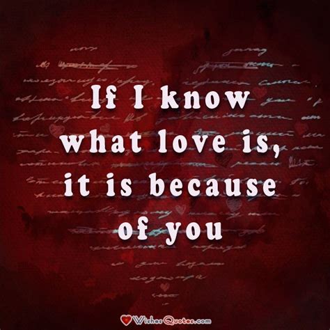 If I Know What Love Is It Is Because Of You Lovequotes Unique Love