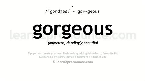 Pronunciation Of Gorgeous Definition Of Gorgeous Youtube