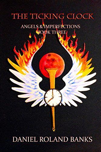 The Ticking Clock Angels And Imperfections Book Three By