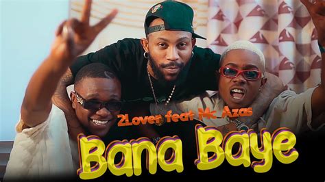 2lover Feat Mc Azas Bana Baye YouTube
