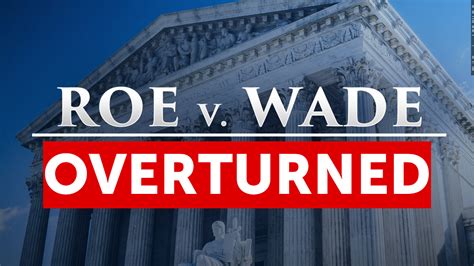 U S Supreme Court Overturns Roe V Wade Allows States To Ban