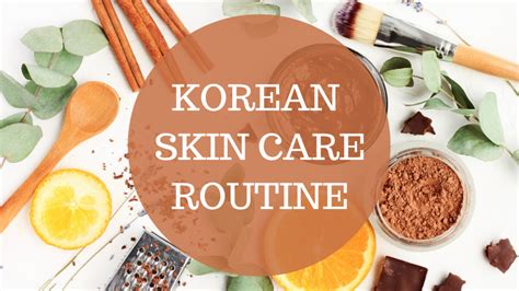 10 Step Korean Skin Care Routine An Introduction