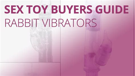 Rabbit Vibrators Buyers Guide Youtube