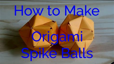 How To Make An Origami Spike Ball Youtube