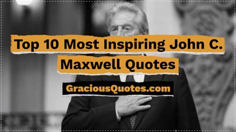 Top 10 Most Inspiring John C Maxwell Quotes Gracious Quotes Youtube