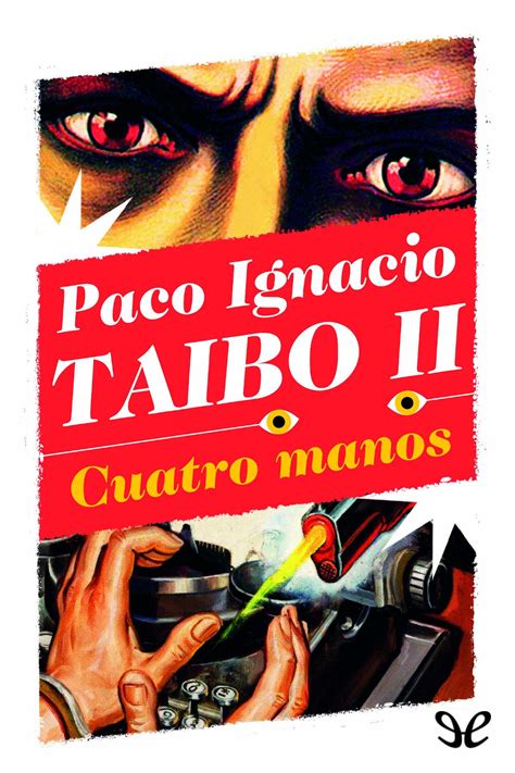 Cuatro Manosfour Hands De Paco Ignacio Taibo Ii En Pdf Mobi Y Epub