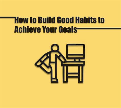 How To Build Good Habits To Achieve Your Goals Achieviate