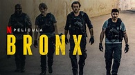 Bronx: Película Netflix Estreno, Tráiler Y Reparto • Netfliteando