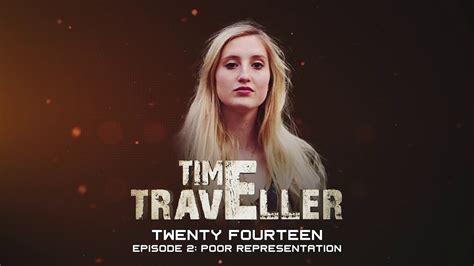 Time Traveller Twenty Fourteen Episode 2 Youtube