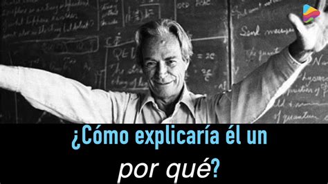 La Dificultad Del Por Qué Por Richard Feynman Youtube