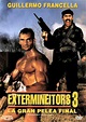 Extermineitors 3: La gran pelea final (1991) - Release info - IMDb
