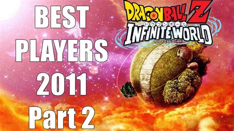 However, in reality, it isn't even one of the average db titles. DBZ Infinite World Best Players In The World 2011 Part 2 - YouTube