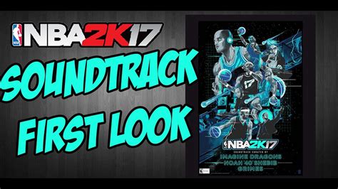 NBA 2K17 SOUNDTRACK FIRST LOOK LINK IN DESCRIPTION YouTube