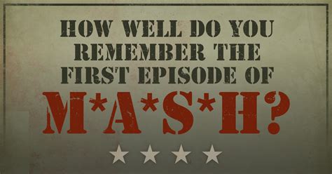 How Well Do You Remember The First Episode Of Mash