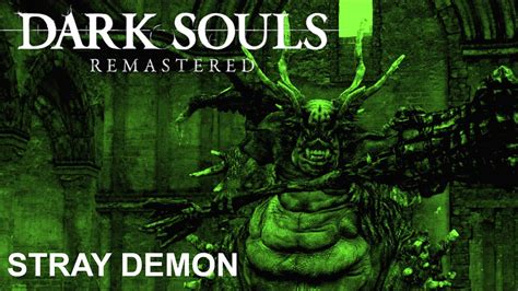 Dark Souls Remastered Stray Demon Youtube