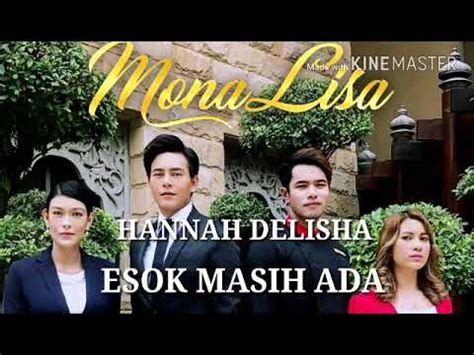 Download lagu esok masih ada lirik mp3 dapat kamu download secara gratis di metrolagu. (OST MonaLisa) Hannah Delisha - Esok Masih Ada - YouTube