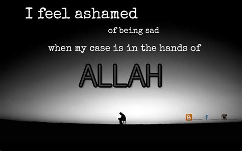 I Feel Ashamed Of Being Sad When My Case Is In The Hands Of Allah