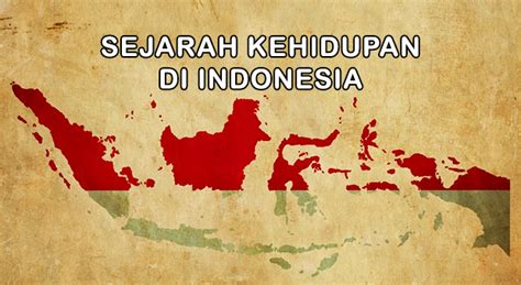 Kompetensi dasar menganalisis kehidupan awal masyarakat indonesia. Awal Mula Sejarah Kehidupan di Indonesia | Makalah Kondang