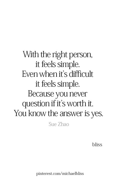 A Quote That Reads With The Right Person It Feels Simple Even When It