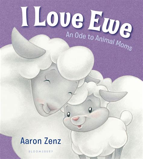 I Love Ewe An Ode To Animal Moms