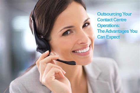 Outsourcing Your Contact Centre Operations The Advantages You Can Expect