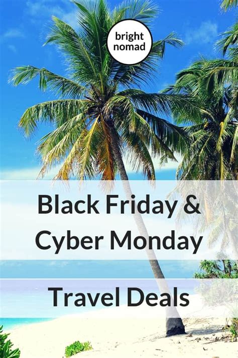 Black Friday And Cyber Monday Travel Deals Promo Codes Cyber Monday