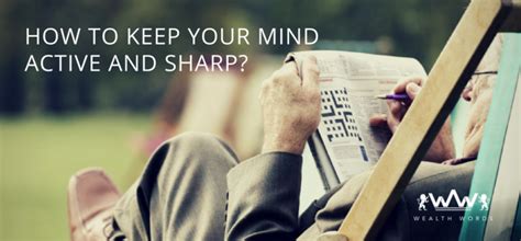 How To Keep Your Mind Sharp Archives Wealth Words Blog
