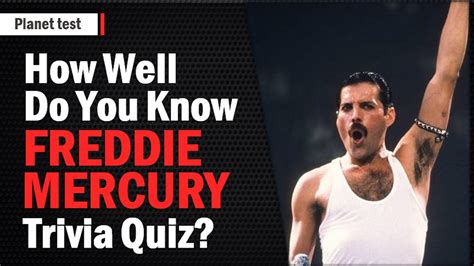 How Well Do You Know Freddie Mercury Trivia Singer Quiz 24 Planet