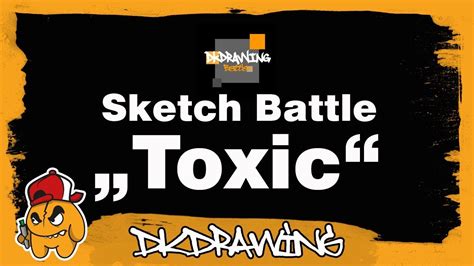 Dkdrawing Graffiti Sketch Battle 13 Toxic Closed Youtube