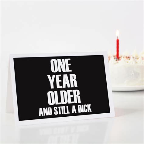 Printable Funny Rude Birthday Card One Year Older And Still A Etsy