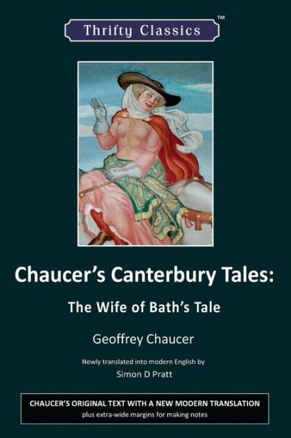 Chaucers Canterbury Tales The Wife Of Baths Tale By Simon Pratt