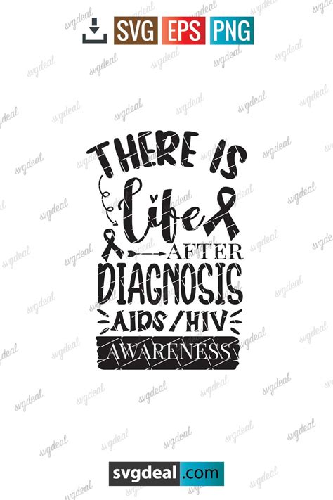 There Is Life After Diagnosis Aids Hiv Awareness Svg Files Free