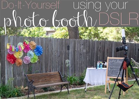 Making the whole photobooth experience very user friendly and automatic. Domestic Fashionista: DIY Photo Booth Using Your DSLR Camera