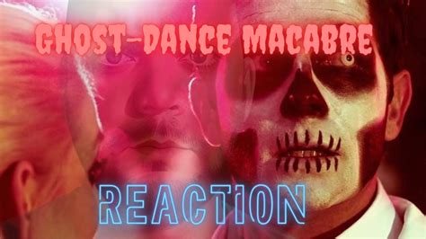 Ghost Dance Macabre Reaction Youtube