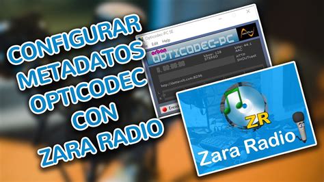 Configurar Metadatos Nombre De Canciones En Opticodec Con Zara Radio Youtube