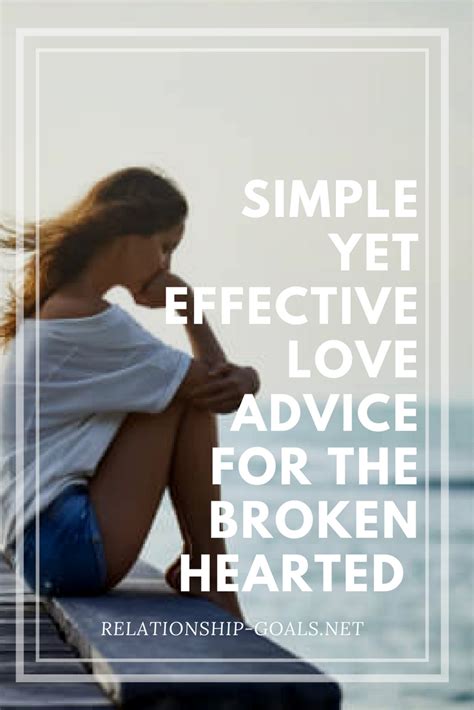 A Simple Yet Effective Love Advice For All The Broken Hearted Love
