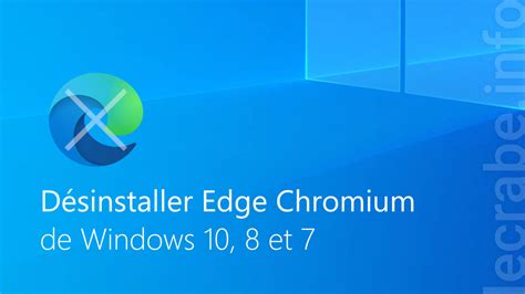 Désinstaller Microsoft Edge Chromium De Windows 10 8 7 Le Crabe Info