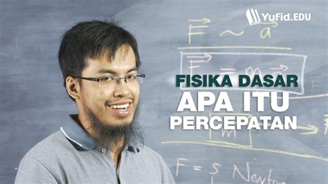 Belajar Fisika Dasar Apa Itu Percepatan Seri 020 Youtube