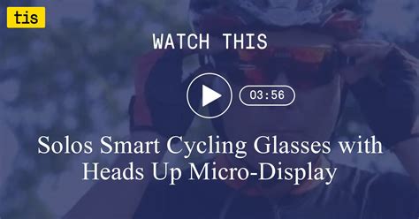 Solos Smart Cycling Glasses With Heads Up Micro Display The