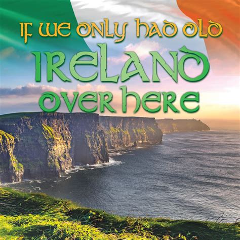 If We Only Had Old Ireland Over Here Compilation By Various Artists