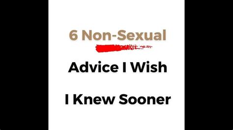 6 Non Sexual Advices I Wish I Knew Earlier Youtube