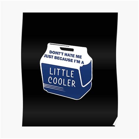 Dont Hate Me Just Because Im A Little Cooler Poster By Pop Clothes