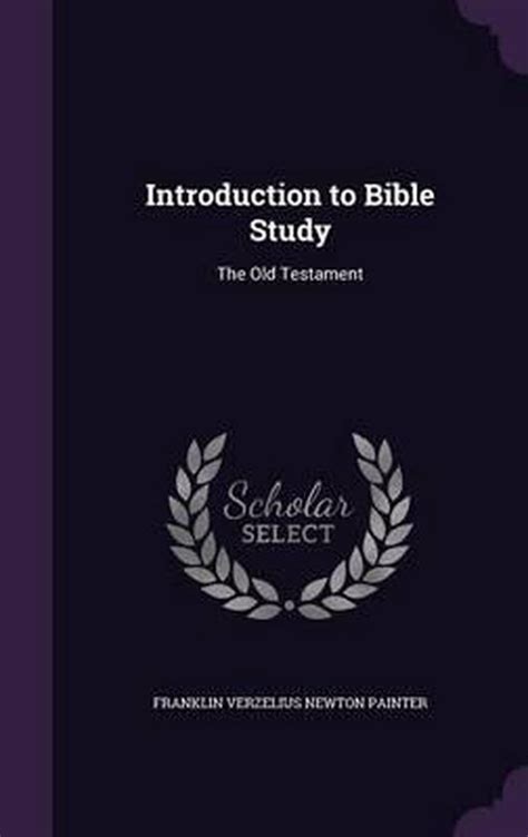 Introduction To Bible Study Franklin Verzelius Newton Painter