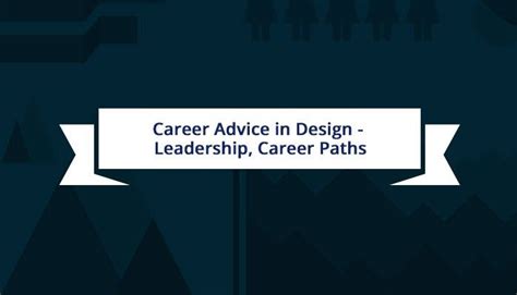Career Advice In Design — Leadership Career Paths Career Advice
