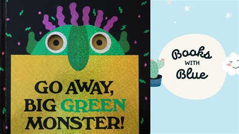 Go Away Big Green Monster Kids Books Read Aloud By Books With Blue