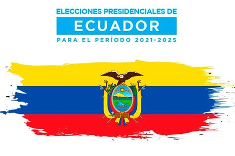 El estado jugaría un rol clave en la. Elecciones presidenciales Ecuador 2021